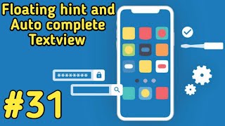 Floating hint and Autocomplete Textview in android studio
