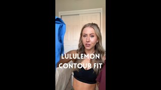 Lululemon Contour Fit!