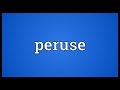 Peruse Meaning