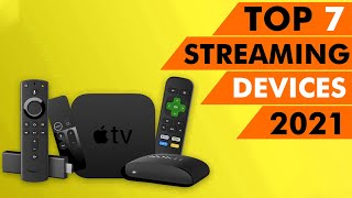 Top 7 BEST Streaming Device of 2021