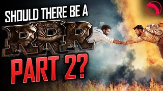 SHOULD THERE BE A RRR 2 S. S. Rajamouli's RRR (Rise, Roar, Revolt) 2022 | DISCUSSION REVIEW