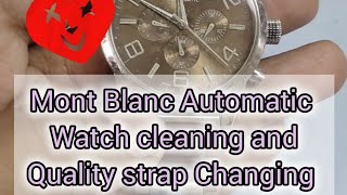 Mont Blanc chronograph automatic watch cleaning\u0026strap Changing#Montblanc automatic#branded#watch💞🤞