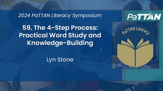 59. The 4 Step Process: Practical Word Study and Knowledge Building | 2024 Literacy Symposium