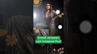Shefali Jariwala's Last Instagram Post Before 3 Days From Her Death #shefalijariwala #kantalagagirl