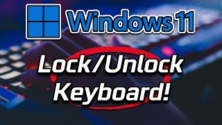 ✔️⌨️ HOW TO LOCK AND UNLOCK KEYBOARD Windows 11 ✅ 𝗙𝗜𝗫