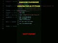 Random Password Generator in Python | Generate Random Passwords using Python