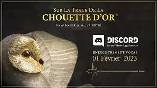 52 LA CHOUETTE D'OR® Les Vocaux Discord 01022023 THE GOLDEN OWL® Discord Vocals 20230201