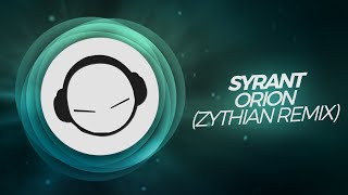 Syrant - Orion (Zythian Remix)