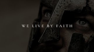 WE LIVE BY FAITH ᴴᴰ | Christian Motivation