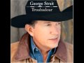 George Strait-I Saw God Today