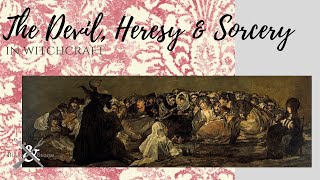 The Devil, Heresy, and Sorcery in Witchcraft