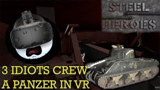 3 Idiots Crew a Panzer in VR - Steel Heroes