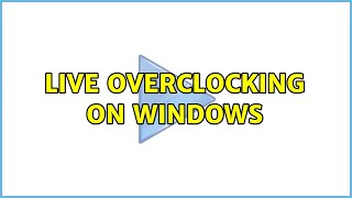 Live overclocking on Windows (2 Solutions!!)