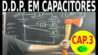 CIRCUITO ELETRÔNICO COM CAPACITORES |  D.D.P. | CAP.3