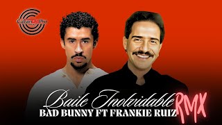 BAD BUNNY FT FRANKIE RUIZ IA  - BAILE INOLVIDABLE (EXT FOR DJS)