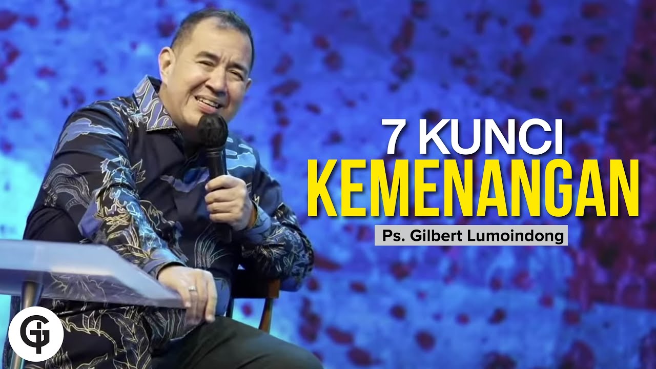 7 Kunci Kemenangan | Khotbah Ps. Gilbert Lumoindong | GSJS (2 Jan 2022 ...