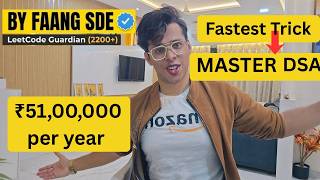 Fastest Way to Learn & Master DSA - By SDE @ FAANG + LeetCode Guardian(2200+ Rated) 🚀