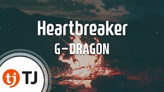 [TJ노래방] Heartbreaker - G-DRAGON / TJ Karaoke