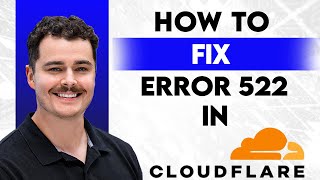 How To Fix Error 522 In Cloudflare [2026 Guide]