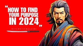 How to find your purpose in 2024 By Miyamoto Musashi - Stoic Philosophy