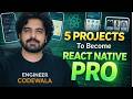 5 Projects To become React Native PRO | Engineer Codewala