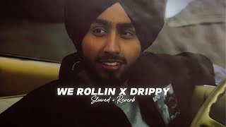 We Rollin X Drippy ( Slowed + Reverb ) - Shubh | Sidhu Moose Wala | Mashup