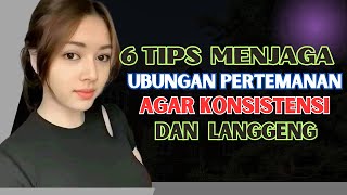 6 Tips Menjaga Hubungan Pertemanan agar Konsistensi dan Langgeng