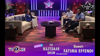 The Mazedaar Show With Aadi Faizan | Season 2 | Fatima Effendi