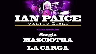 Master Class Ian Paice - Sergio Masciotra - La Carga