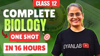 Complete Class 12th BIOLOGY Revision | All Chapters In One Video ! Gyanlab | Anjali Patel