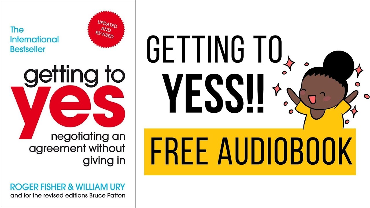 Getting To Yes By Roger Fisher & William Ury - Free Audiobook Summary ...