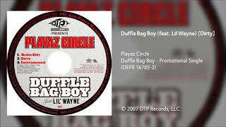 Playaz Circle - Duffle Bag Boy (feat. Lil Wayne) [Dirty]