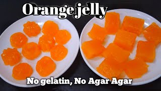 Orange jelly/Orange delight/No gelatin,no Agar Agar jelly/Desi style  orange jelly/Orange Candy