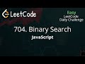 704. Binary Search | JavaScript | LeetCode Daily Challenge | Beginner Friendly