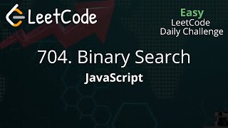 704. Binary Search | JavaScript | LeetCode Daily Challenge | Beginner Friendly