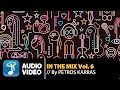 In The Mix Vol. 6 By Petros Karras (Official Audio Video HQ)