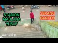 MELIHAT RENOVASI STADION, MAULANA YUSUF,SERANG BANTEN.