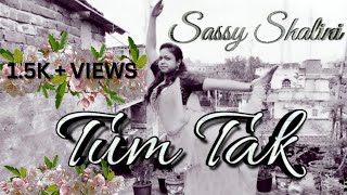 Tum Tak by Sassy Shalini | Dance |Raanjhanaa |Sonam Kapoor |Dhanush |A.R.Rahman