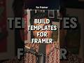 Start building TEMPLATES with FRAMER