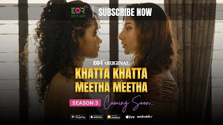 Best Hindi Series Vibes! Watch the Teaser of Khatta Khatta Meetha Meetha Season 3 | EORTV