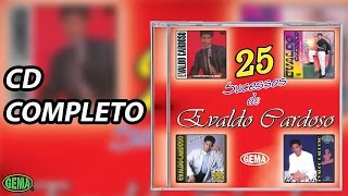 Evaldo Cardoso 25 Sucessos (CD Completo Oficial)