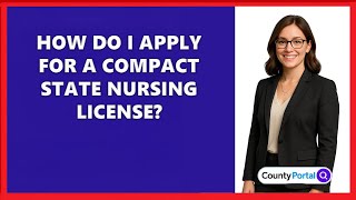 How Do I Apply For A Compact State Nursing License?