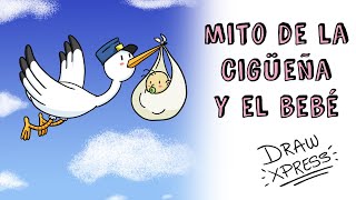 EL MITO DE LA CIGÜEÑA Y EL BEBÉ | Draw My Life