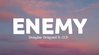 Imagine Dragons, JID - Enemy (lyrics)