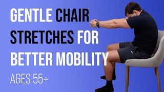 Gentle Chair Stretches for Less Pain & Better Mobility (55+)