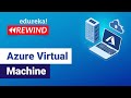 Azure Virtual Machine  | Azure VM Overview | Microsoft Azure Training | Azure Rewind - 5