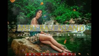 Meri Bali Island_JuFoh ft Dadi Cal \u0026 Myza