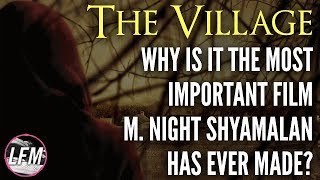 Why The Village is Shyamalan's Most Important Film