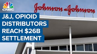 J\u0026J, drug distributors reach landmark $26 billion opioid settlement