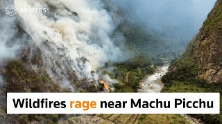 Wildfires rage near Machu Picchu archaeological site